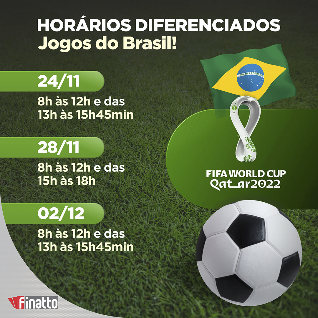 HORÁRIOS DIFERENCIADOS - Jogos do Brasil