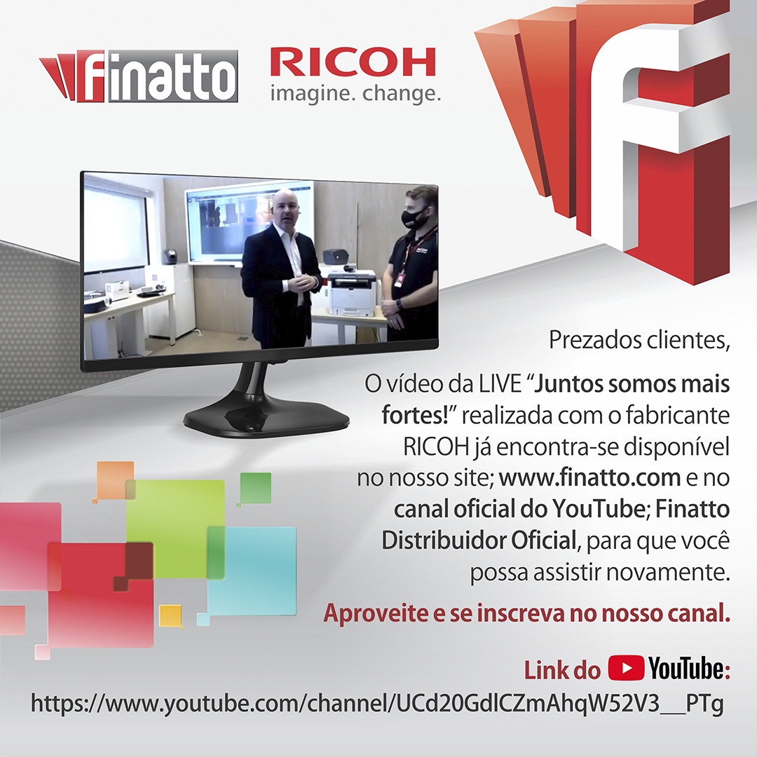 Vídeo LIVE Finatto & Ricoh - Juntos somos mais fortes!